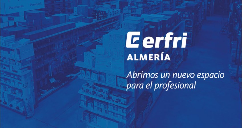 El lunes abrimos Erfri Almería