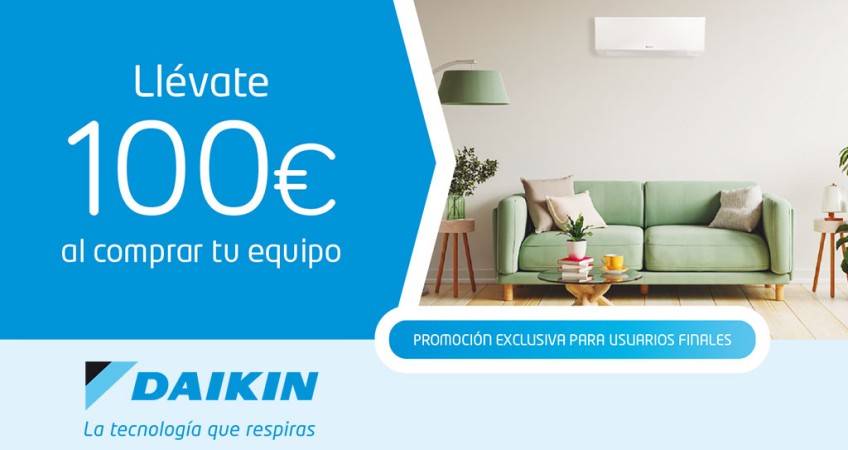 Promoción Daikin para usuarios finales: 100€ por equipo