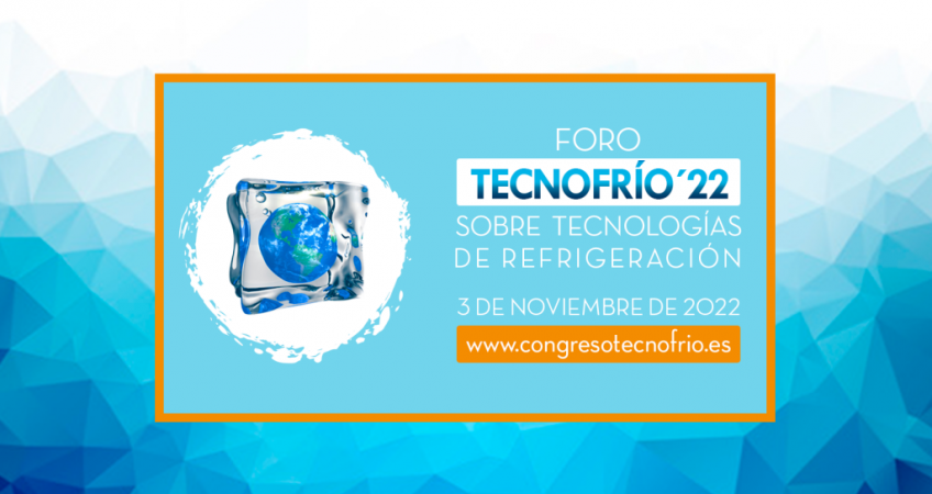 Congreso Tecnofrío 2022: Foro sobre Tecnologías de Refrigeración